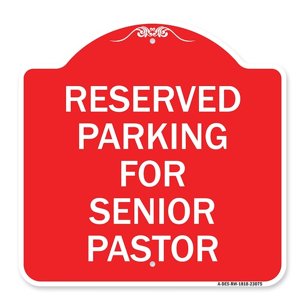 Signmission Reserved Parking for Senior Pastor, Red & White Aluminum Sign, 18" x 18", RW-1818-23075 A-DES-RW-1818-23075 - main